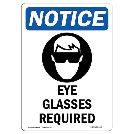 OSHA Notice Sign, Eye Glasses Required With Symbol, 14in X 10in Aluminum